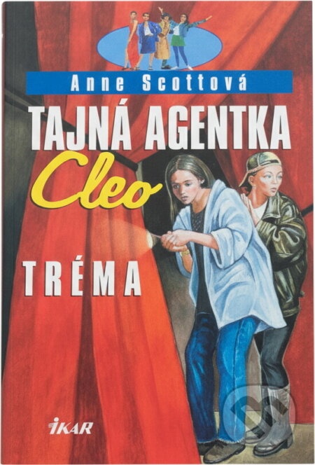 Kniha: Tajná agentka Cleo - Tréma (Anne Scottová). Ikar, 2000 Kniha: Tajná agentka Cleo - Tréma (Anne Scottová). Ikar, 2000