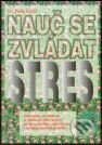 Kniha: Nauč se zvládat stres (Felix Irmiš). Alternativa, 2001 Kniha: Nauč se zvládat stres (Felix Irmiš). Alternativa, 2001