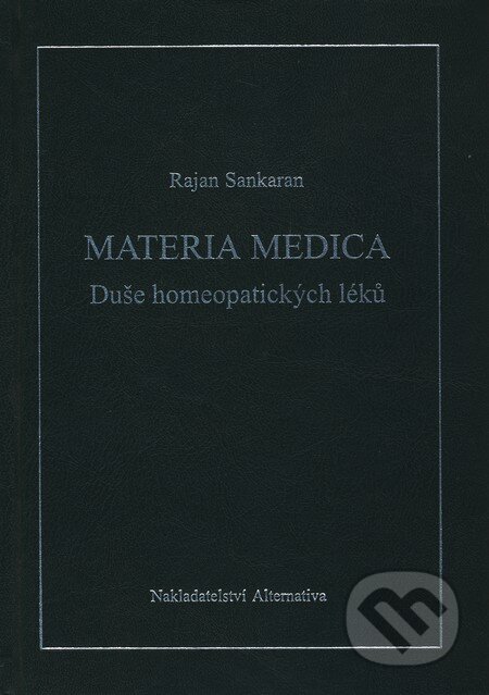 Kniha: Duše homeopatických léků (Rajan Sankaran). Alternativa, 2001 Kniha: Duše homeopatických léků (Rajan Sankaran). Alternativa, 2001