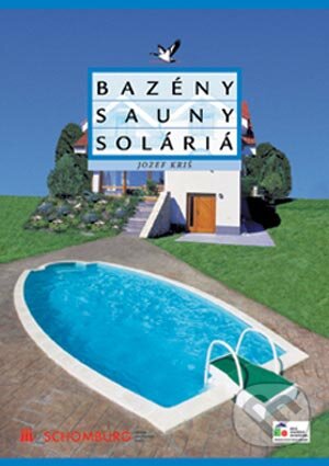 Kniha: Bazény, sauny, soláriá (Jozef Kriš). Jaga group, 2001 Kniha: Bazény, sauny, soláriá (Jozef Kriš). Jaga group, 2001