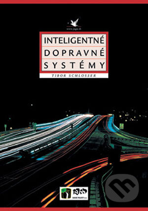 Kniha: Inteligentné dopravné systémy (Tibor Schlosser). Jaga group, 2001 Kniha: Inteligentné dopravné systémy (Tibor Schlosser). Jaga group, 2001