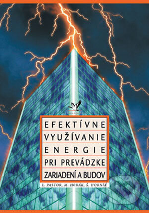 Kniha: Efektívne využívanie energie pri prevádzke zariadení budov (Ľ. Pastor, M. Horák a Š. Horník). Jaga group, 2001 Kniha: Efektívne využívanie energie pri prevádzke zariadení budov (Ľ. Pastor, M. Horák a Š. Horník). Jaga group, 2001