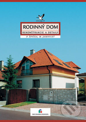Kniha: Rodinný dom - rekonštrukcie a detaily (Martin Jamnický a Peter Špička). Jaga group, 2001 Kniha: Rodinný dom - rekonštrukcie a detaily (Martin Jamnický a Peter Špička). Jaga group, 2001