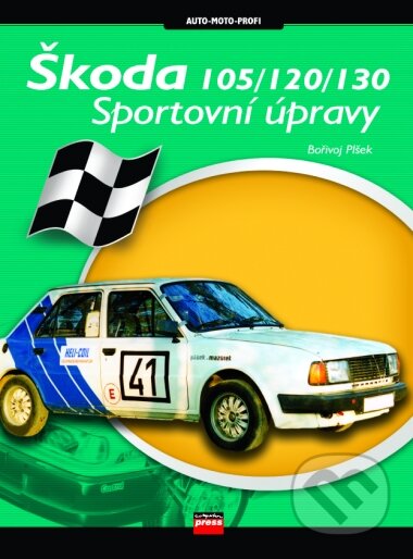 Kniha: Sportovní úpravy - Škoda 105/120/130 (Bořivoj Plšek). Computer Press, 2004 Kniha: Sportovní úpravy - Škoda 105/120/130 (Bořivoj Plšek). Computer Press, 2004
