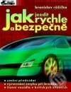 Jak jezdit rychle a bezpečně - Bronislav Růžička, Computer Press, 2001