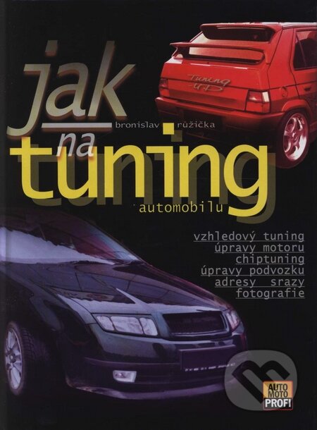 Kniha: Jak na tuning automobilu (Bronislav Růžička). Computer Press, 2004 Kniha: Jak na tuning automobilu (Bronislav Růžička). Computer Press, 2004