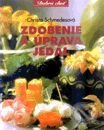 Kniha: Zdobenie a úprava jedál (Christa Schmedesová). Ikar, 1999 Kniha: Zdobenie a úprava jedál (Christa Schmedesová). Ikar, 1999