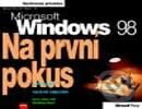 Kniha: Microsoft Windows 98 - Na první pokus (Autorský kolektiv). Computer Press, 2000 Kniha: Microsoft Windows 98 - Na první pokus (Autorský kolektiv). Computer Press, 2000