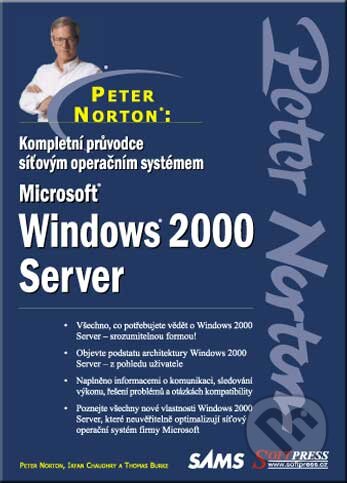 Kniha: Peter Norton: Windows 2000 Server (Irfan Chaudhry, Peter Norton a Tom Burke). SoftPress, 2001 Kniha: Peter Norton: Windows 2000 Server (Irfan Chaudhry, Peter Norton a Tom Burke). SoftPress, 2001