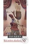 Kniha: Kůň nežere okurkový salát (Ivan Kraus). Garamond Kniha: Kůň nežere okurkový salát (Ivan Kraus). Garamond