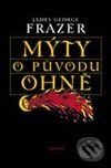 Kniha: Mýty o původu ohně (James George Frazer). Garamond Kniha: Mýty o původu ohně (James George Frazer). Garamond