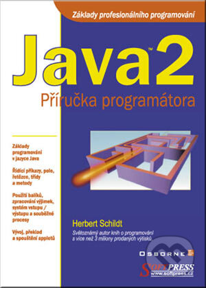 Kniha: Java 2 - příručka programátora (Herbert Schildt). SoftPress, 2001 Kniha: Java 2 - příručka programátora (Herbert Schildt). SoftPress, 2001