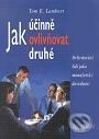 Kniha: Jak účinně ovlivňovat druhé (Tom E. Lambert). Management Press, 2001 Kniha: Jak účinně ovlivňovat druhé (Tom E. Lambert). Management Press, 2001