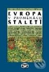Evropa v proměnách staletí - F. Honzák, M. Pečenka, F. Stellner, J. Vlčková, Libri, 2001