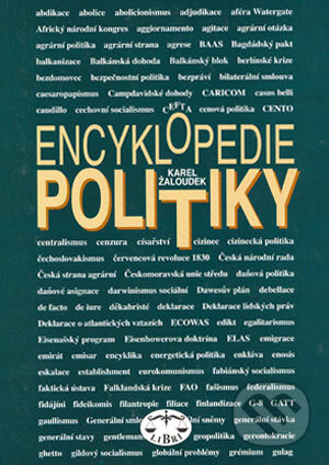 Kniha: Encyklopedie politiky (K. Žaloudek). Libri, 2004 Kniha: Encyklopedie politiky (K. Žaloudek). Libri, 2004