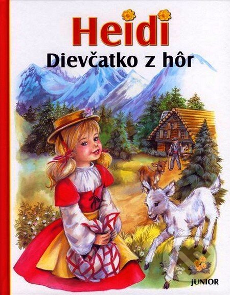 Kniha: Heidi - dievčatko z hôr (Johana Spyri). Fortuna Junior, 2001 Kniha: Heidi - dievčatko z hôr (Johana Spyri). Fortuna Junior, 2001