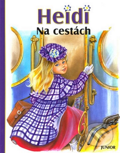 Kniha: Heidi na cestách (Johana Spyri). Junior, 2005 Kniha: Heidi na cestách (Johana Spyri). Junior, 2005