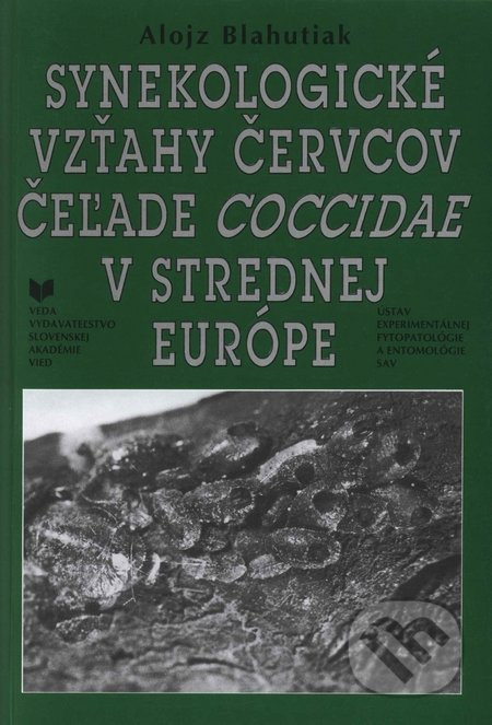 Synekologické vzťahy červcov čeľade Coccidae v strednej Európe - Alojz Blahutiak, VEDA, 1998