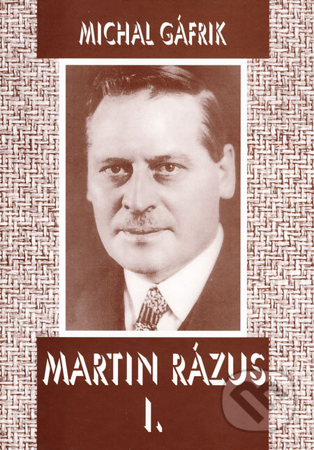 Kniha: Martin Rázus I. (M.Gáfrik). Slovenské literárne centrum, 1998 Kniha: Martin Rázus I. (M.Gáfrik). Slovenské literárne centrum, 1998