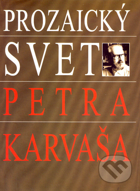 Kniha: Prozaický svet Petra Karvaša (Katarína Hradileková). Slovenské literárne centrum, 2000 Kniha: Prozaický svet Petra Karvaša (Katarína Hradileková). Slovenské literárne centrum, 2000