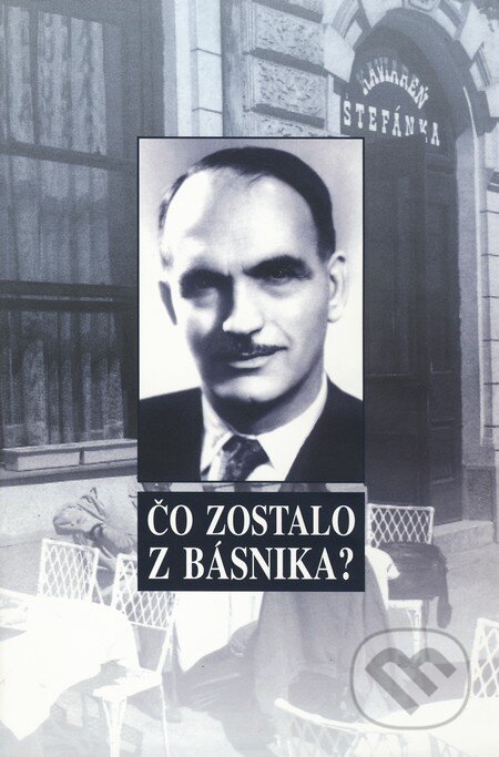 Kniha: Čo zostalo z básnika? (Autorský kolektiv). Slovenské literárne centrum, 2000 Kniha: Čo zostalo z básnika? (Autorský kolektiv). Slovenské literárne centrum, 2000