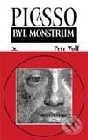 Kniha: Picasso byl monstrum (Petr Volf). Primus, 2001 Kniha: Picasso byl monstrum (Petr Volf). Primus, 2001