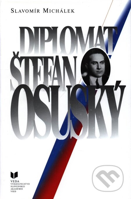 Kniha: Diplomat Štefan Osuský (Michálek). VEDA, 1999 Kniha: Diplomat Štefan Osuský (Michálek). VEDA, 1999