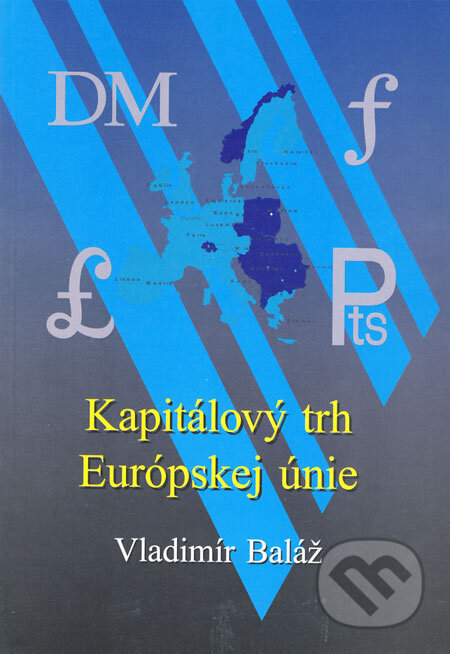 Kniha: Kapitálový trh Európskej únie (Vladimír Baláž). VEDA, 1997 Kniha: Kapitálový trh Európskej únie (Vladimír Baláž). VEDA, 1997
