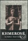 Khmerové - Ian Mabbet - David Chandler, Nakladatelství Lidové noviny, 2000