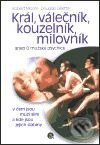 Kniha: Král, válečník, kouzelník, milovník (Robert Moore a Doughas Gillette). Nakladatelství Lidové noviny, 2001 Kniha: Král, válečník, kouzelník, milovník (Robert Moore a Doughas Gillette). Nakladatelství Lidové noviny, 2001