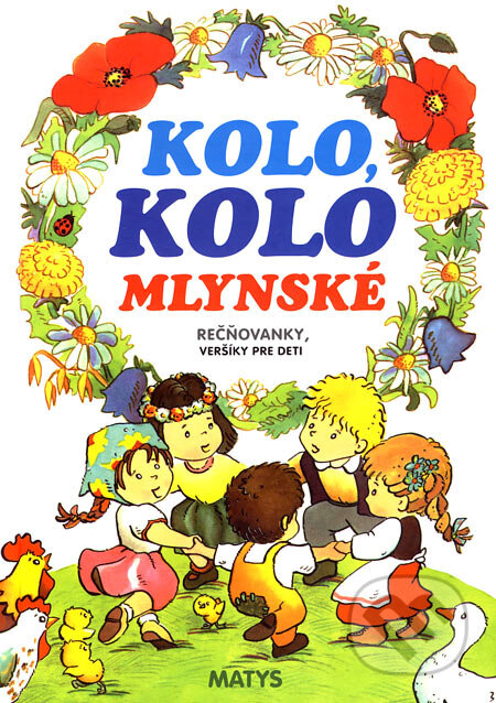 Kniha: Kolo, kolo mlynské (Adolf Dudek). Matys, 1996 Kniha: Kolo, kolo mlynské (Adolf Dudek). Matys, 1996