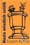 Kniha: Hesla mladých svišťů (Erazim Kohák). Kalich, 2001 Kniha: Hesla mladých svišťů (Erazim Kohák). Kalich, 2001