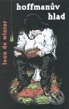 Kniha: Hoffmanův hlad (Leon de Winter). Rybka Publishers, 2001 Kniha: Hoffmanův hlad (Leon de Winter). Rybka Publishers, 2001
