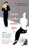 Kniha: Jsem kočka nebo pes? (Gayatri Patnaiková a Tanya McKinnonová). Rybka Publishers, 2001 Kniha: Jsem kočka nebo pes? (Gayatri Patnaiková a Tanya McKinnonová). Rybka Publishers, 2001