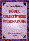 Kniha: Kódex kolektívného vyjednávania (Marta Vladárová). Epos, 2001 Kniha: Kódex kolektívného vyjednávania (Marta Vladárová). Epos, 2001