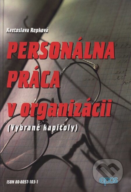 Kniha: Personálna práca v organizácii (Kvetoslava Repková). Epos, 2001 Kniha: Personálna práca v organizácii (Kvetoslava Repková). Epos, 2001