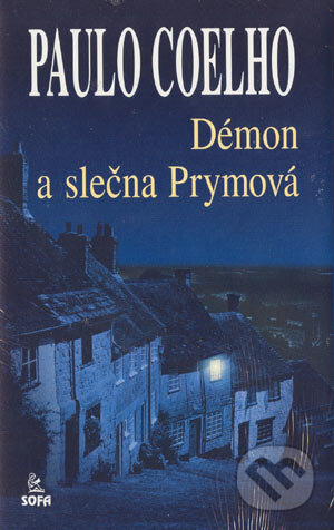 Kniha: Démon a slečna Prymová (Paulo Coelho). SOFA, 2001 Kniha: Démon a slečna Prymová (Paulo Coelho). SOFA, 2001