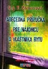Kniha: Abecedná príručka pre nájomcu a vlatníka bytu (E. Zemanová). Epos, 2001 Kniha: Abecedná príručka pre nájomcu a vlatníka bytu (E. Zemanová). Epos, 2001