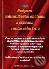 Kniha: Podpora zahraničného obchodu a ochrana vnútorného trhu (Autorský kolektív). Epos, 2001 Kniha: Podpora zahraničného obchodu a ochrana vnútorného trhu (Autorský kolektív). Epos, 2001