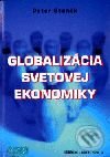 Kniha: Globalizácia svetovej ekonomiky (Peter Staněk). Epos, 2001 Kniha: Globalizácia svetovej ekonomiky (Peter Staněk). Epos, 2001