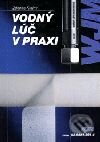 Kniha: Vodný lúč v praxi - WJM (Zdenko Krajný). Epos, 2001 Kniha: Vodný lúč v praxi - WJM (Zdenko Krajný). Epos, 2001