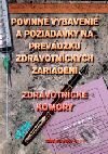 Kniha: Povinné vybavenie a požiadavky na prevádzku zdravotníckych zariadení; zdravotnícke komory (Autorský kolektív). Epos, 2001 Kniha: Povinné vybavenie a požiadavky na prevádzku zdravotníckych zariadení; zdravotnícke komory (Autorský kolektív). Epos, 2001