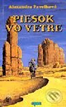 Kniha: Piesok vo vetre (Alexandra Pavelková). Epos, 2001 Kniha: Piesok vo vetre (Alexandra Pavelková). Epos, 2001