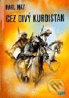 Kniha: Cez divý Kurdistan (Karl May). Epos, 2001 Kniha: Cez divý Kurdistan (Karl May). Epos, 2001