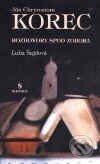 Kniha: Rozhovory spod Zobora (Ľuba Šajdová a Ján Chryzostom Korec). Silentium, 2001 Kniha: Rozhovory spod Zobora (Ľuba Šajdová a Ján Chryzostom Korec). Silentium, 2001