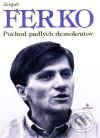 Kniha: Pochod padlých demokratov (Jerguš Ferko). Silentium, 2001 Kniha: Pochod padlých demokratov (Jerguš Ferko). Silentium, 2001