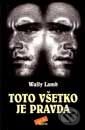 Kniha: Toto všetko je pravda (Wally Lamb). Motýľ, 2001 Kniha: Toto všetko je pravda (Wally Lamb). Motýľ, 2001