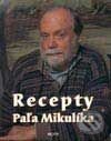 Kniha: Recepty Paľa Mikulíka (Ján Kamenistý). Motýľ, 2001 Kniha: Recepty Paľa Mikulíka (Ján Kamenistý). Motýľ, 2001