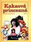 Kniha: Kakaová princezná (Blažena Mikšíková). Motýľ, 2001 Kniha: Kakaová princezná (Blažena Mikšíková). Motýľ, 2001