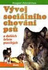 Kniha: Vývoj sociálního chování psů a dalších šelem psovitých (Roger Abrantes). Dona, 1997 Kniha: Vývoj sociálního chování psů a dalších šelem psovitých (Roger Abrantes). Dona, 1997